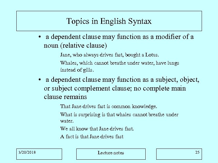 Topics in English Syntax • a dependent clause may function as a modifier of