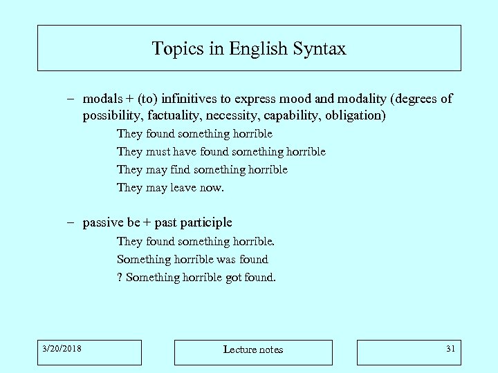 Topics in English Syntax – modals + (to) infinitives to express mood and modality