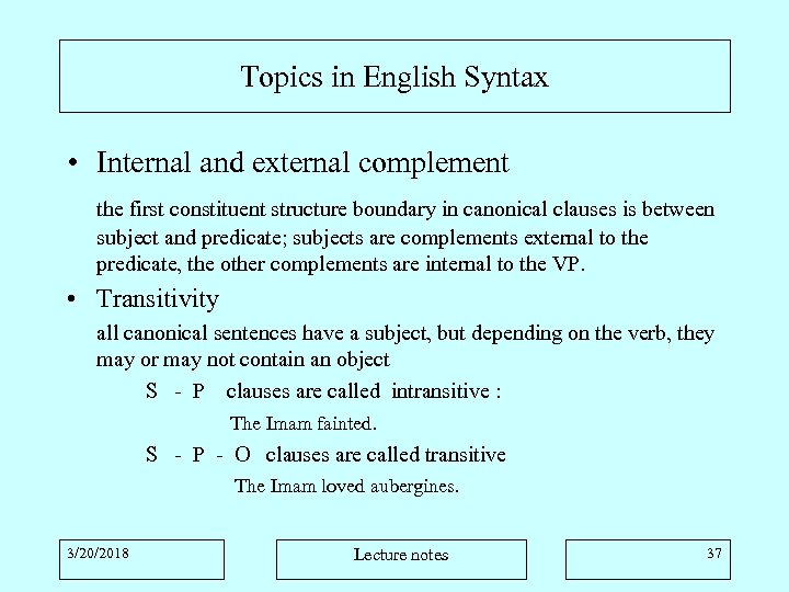 Topics in English Syntax • Internal and external complement the first constituent structure boundary