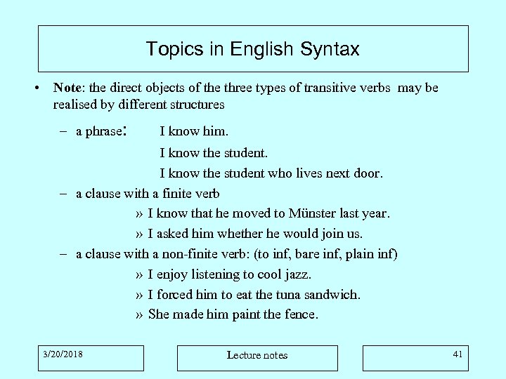 Topics in English Syntax • Note: the direct objects of the three types of