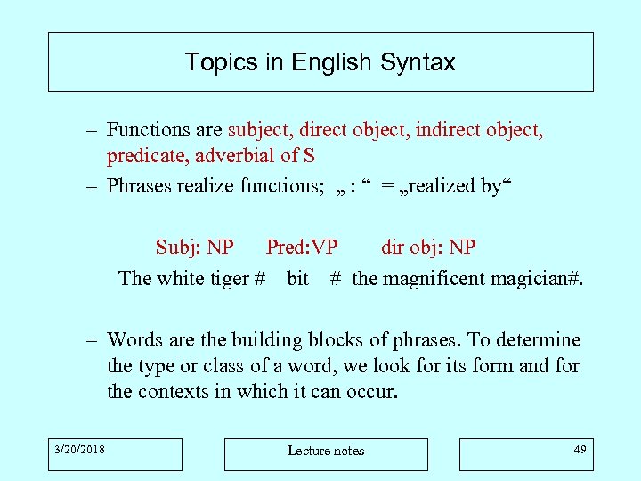 Topics in English Syntax – Functions are subject, direct object, indirect object, predicate, adverbial