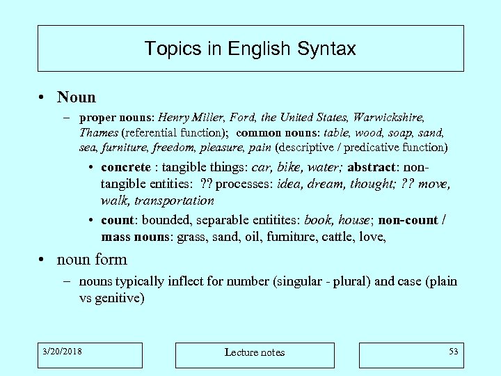 Topics in English Syntax • Noun – proper nouns: Henry Miller, Ford, the United