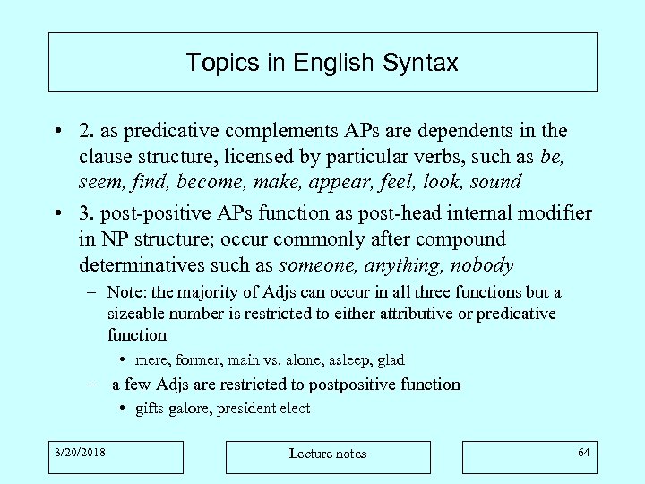 Topics in English Syntax • 2. as predicative complements APs are dependents in the