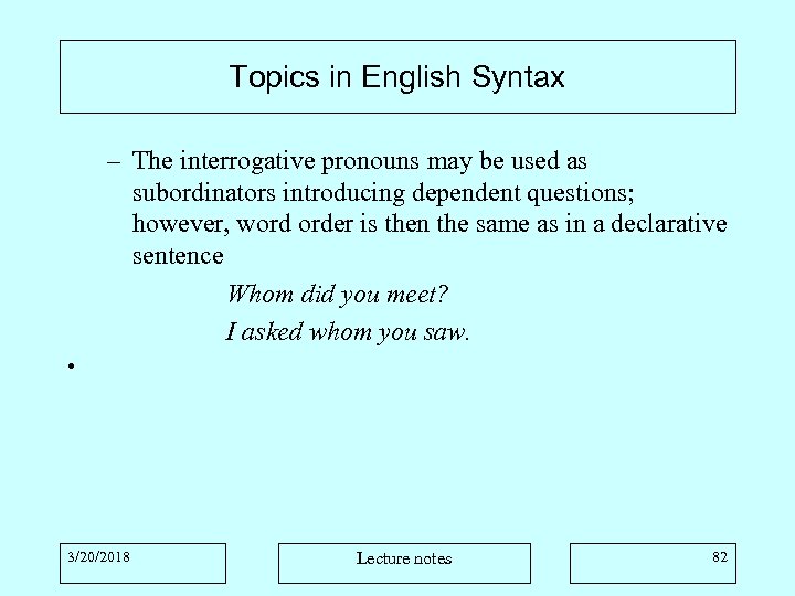 Topics in English Syntax – The interrogative pronouns may be used as subordinators introducing