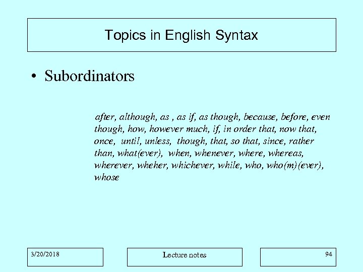 Topics in English Syntax • Subordinators after, although, as if, as though, because, before,