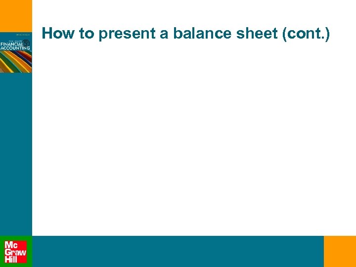 How to present a balance sheet (cont. ) 
