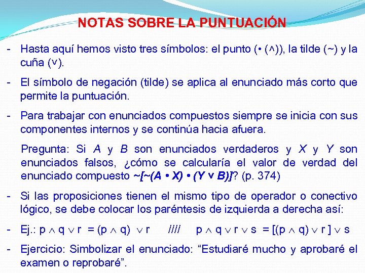 NOTAS SOBRE LA PUNTUACIÓN - Hasta aquí hemos visto tres símbolos: el punto (