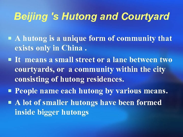 Beijing 's Hutong and Courtyard ¡ A hutong is a unique form of community