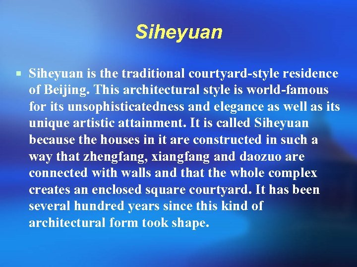 Siheyuan ¡ Siheyuan is the traditional courtyard-style residence of Beijing. This architectural style is