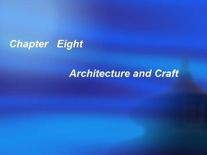 Chapter Eight Architecture and Craft 