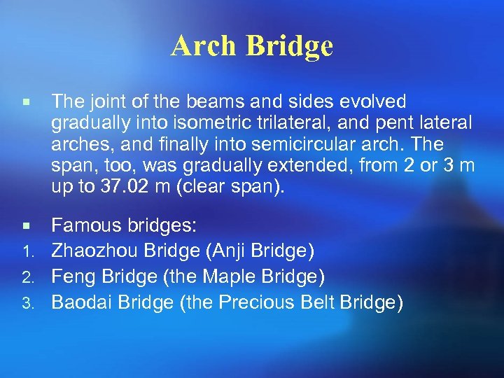 Arch Bridge ¡ The joint of the beams and sides evolved gradually into isometric