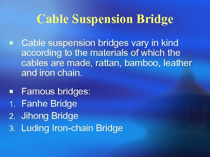 Cable Suspension Bridge ¡ Cable suspension bridges vary in kind according to the materials