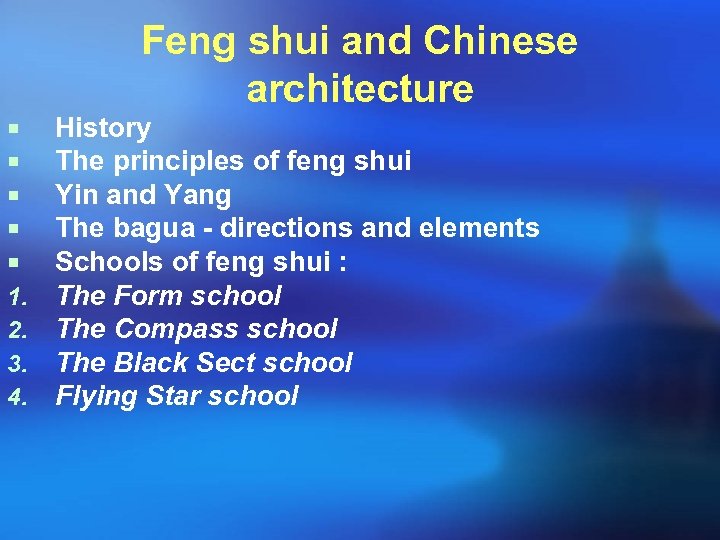 Feng shui and Chinese architecture ¡ ¡ ¡ 1. 2. 3. 4. History The