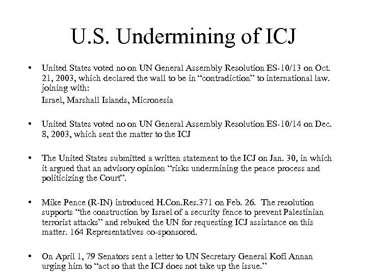 U. S. Undermining of ICJ • United States voted no on UN General Assembly