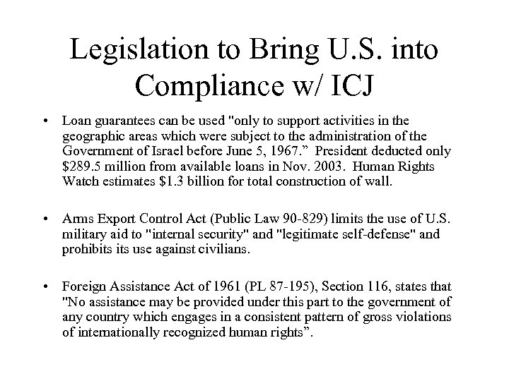 Legislation to Bring U. S. into Compliance w/ ICJ • Loan guarantees can be