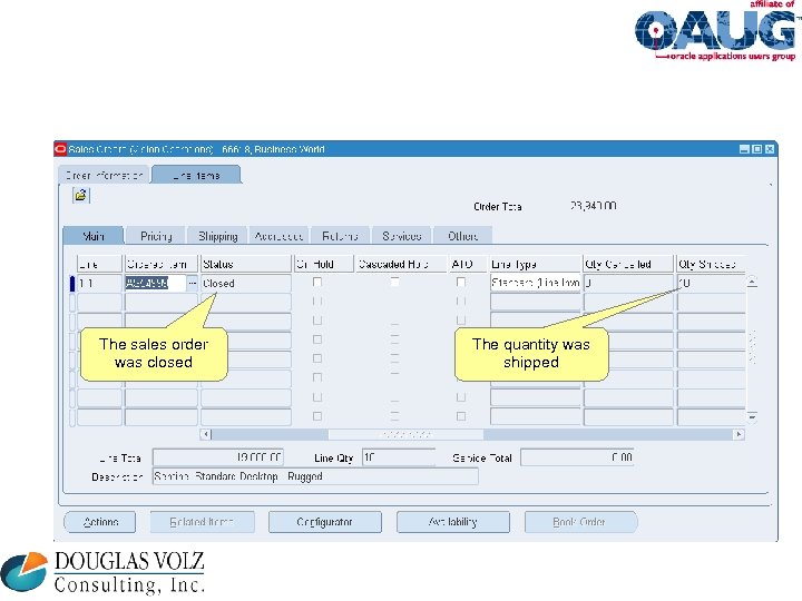 The sales order was closed The quantity was shipped 