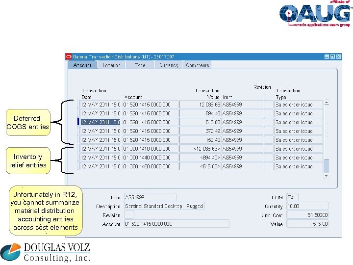 Deferred COGS entries Inventory relief entries Unfortunately in R 12, you cannot summarize these
