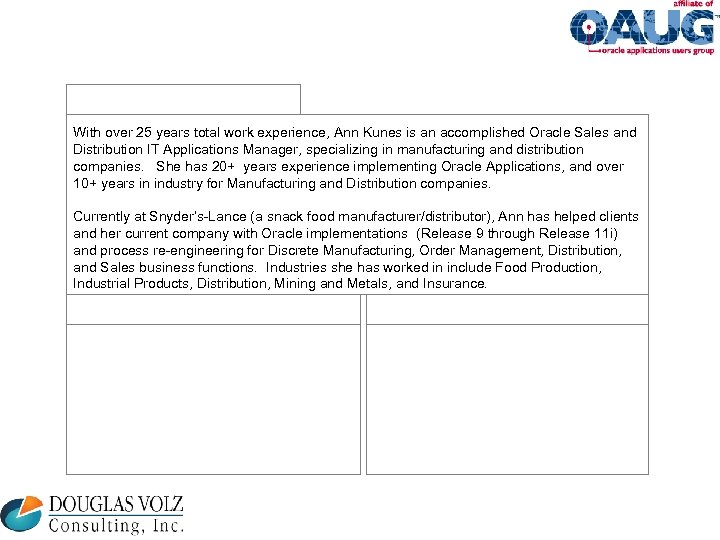 With over 25 years total work experience, Ann Kunes is an accomplished Oracle Sales