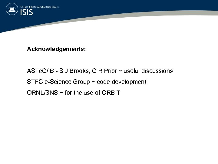 Acknowledgements: ASTe. C/IB - S J Brooks, C R Prior ~ useful discussions STFC