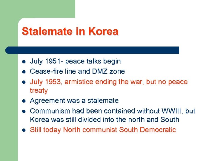 Stalemate in Korea l l l July 1951 - peace talks begin Cease-fire line