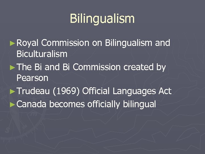 Bilingualism ► Royal Commission on Bilingualism and Biculturalism ► The Bi and Bi Commission