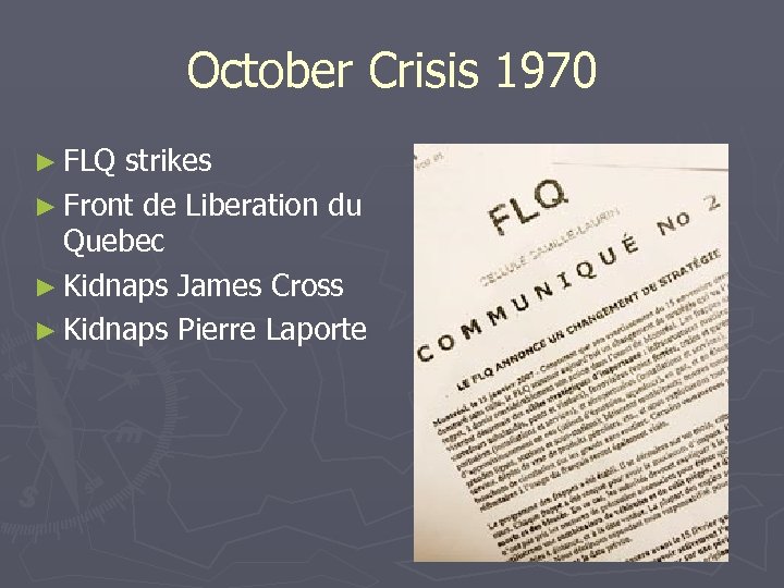 October Crisis 1970 ► FLQ strikes ► Front de Liberation du Quebec ► Kidnaps