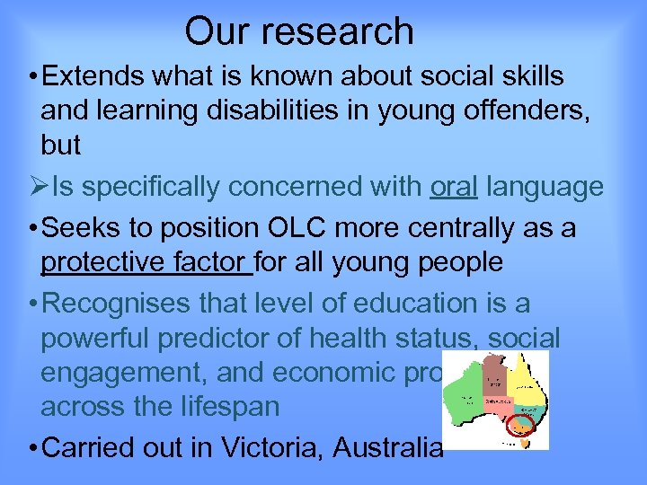 Our research • Extends what is known about social skills and learning disabilities in