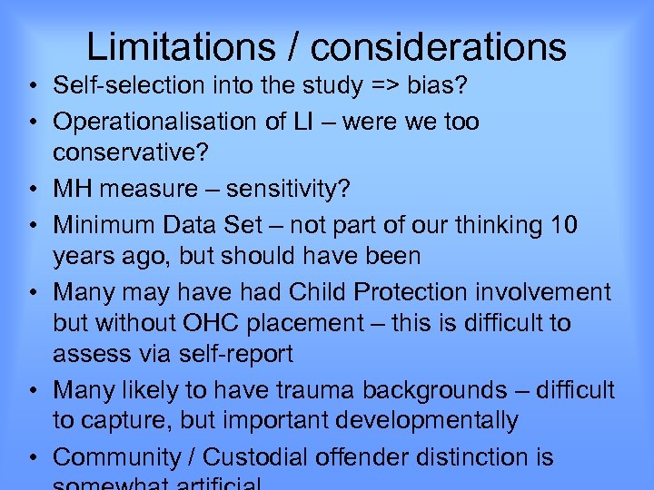 Limitations / considerations • Self-selection into the study => bias? • Operationalisation of LI