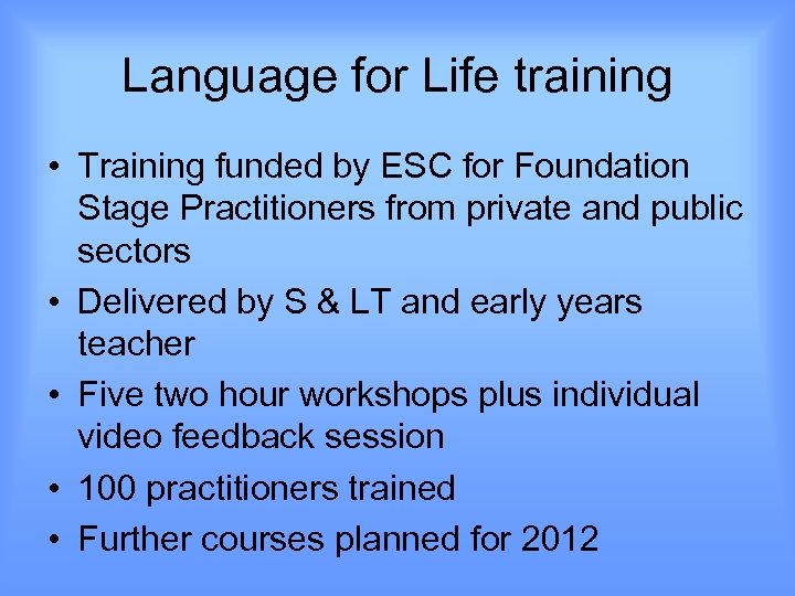 Language for Life training • Training funded by ESC for Foundation Stage Practitioners from