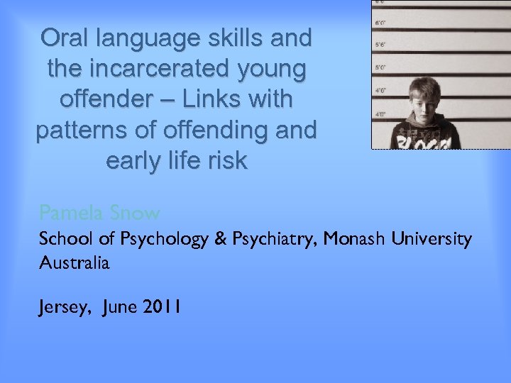 Oral language skills and the incarcerated young offender – Links with patterns of offending