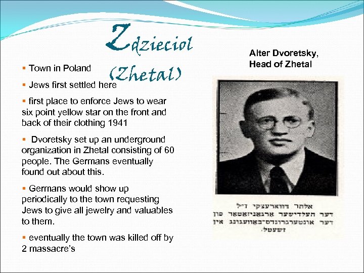 Zdzieciol (Zhetal) § Jews first settled here § Town in Poland § first place