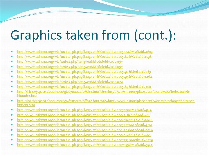 Graphics taken from (cont. ): http: //www. ushmm. org/wlc/media_ph. php? lang=en&Module. Id=10005424&Media. Id=1609 http: