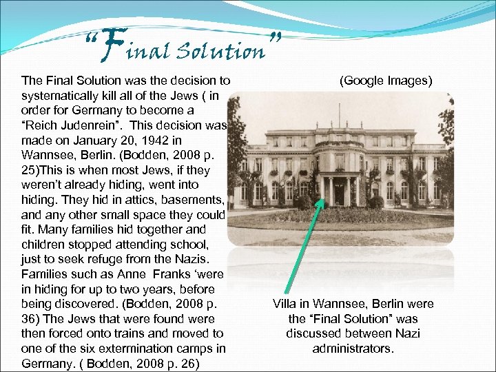 “Final Solution” The Final Solution was the decision to systematically kill all of the