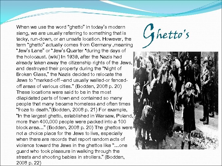 When we use the word “ghetto” in today’s modern slang, we are usually referring