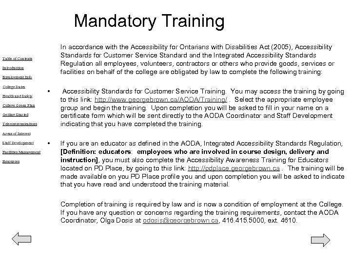 Mandatory Training In accordance with the Accessibility for Ontarians with Disabilities Act (2005), Accessibility