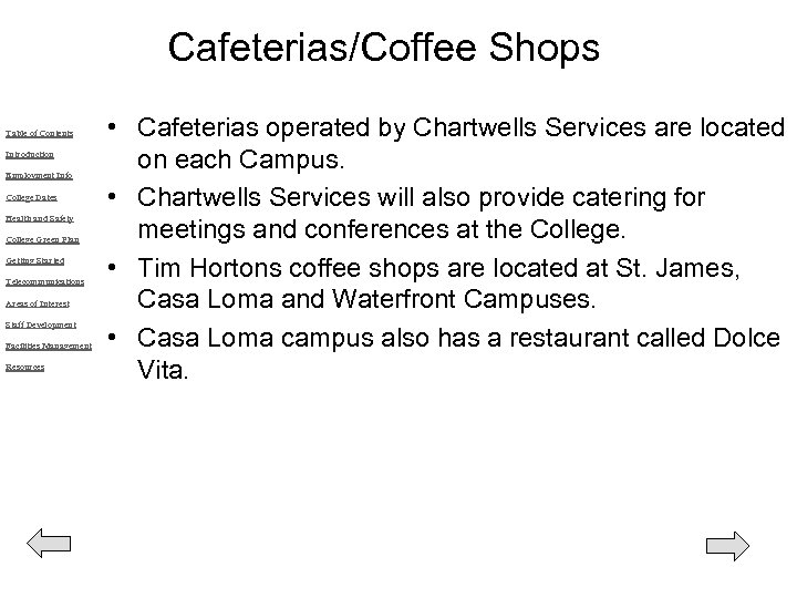 Cafeterias/Coffee Shops Table of Contents Introduction Employment Info College Dates Health and Safety College