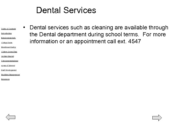 Dental Services Table of Contents Introduction Employment Info College Dates Health and Safety College