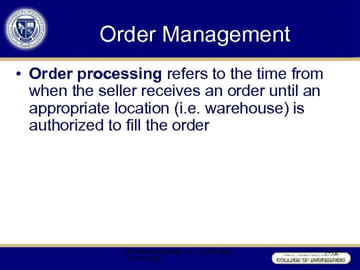 Order Management • Order processing refers to the time from when the seller receives