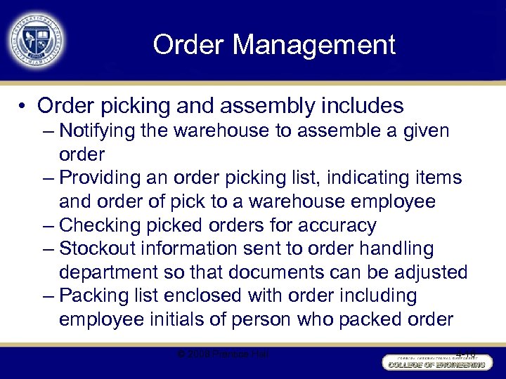 Order Management • Order picking and assembly includes – Notifying the warehouse to assemble