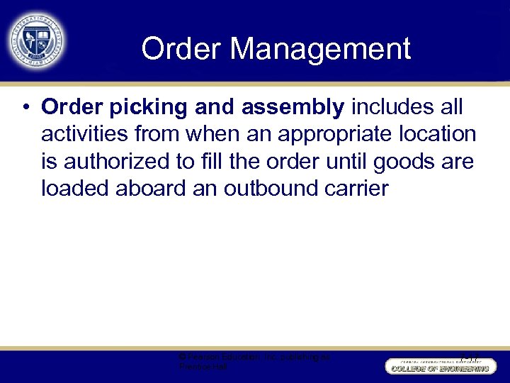 Order Management • Order picking and assembly includes all activities from when an appropriate