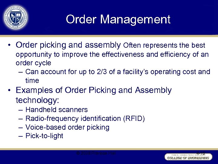 Order Management • Order picking and assembly Often represents the best opportunity to improve