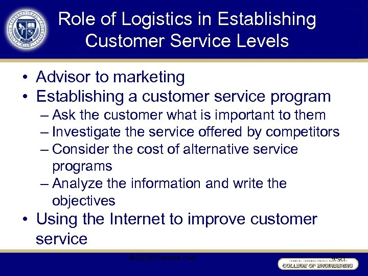 Role of Logistics in Establishing Customer Service Levels • Advisor to marketing • Establishing