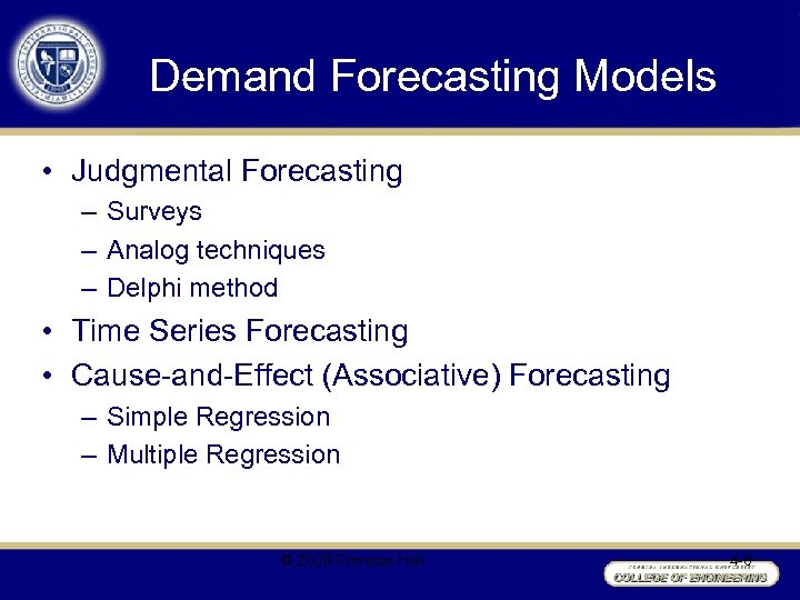 Demand Forecasting Models • Judgmental Forecasting – Surveys – Analog techniques – Delphi method