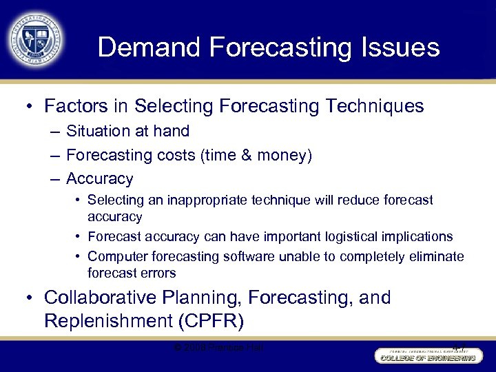 Demand Forecasting Issues • Factors in Selecting Forecasting Techniques – Situation at hand –