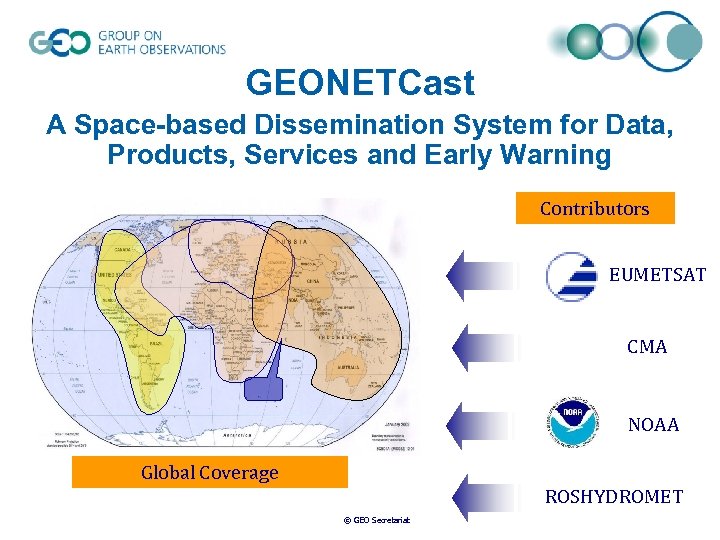 GEONETCast A Space-based Dissemination System for Data, Products, Services and Early Warning Contributors EUMETSAT