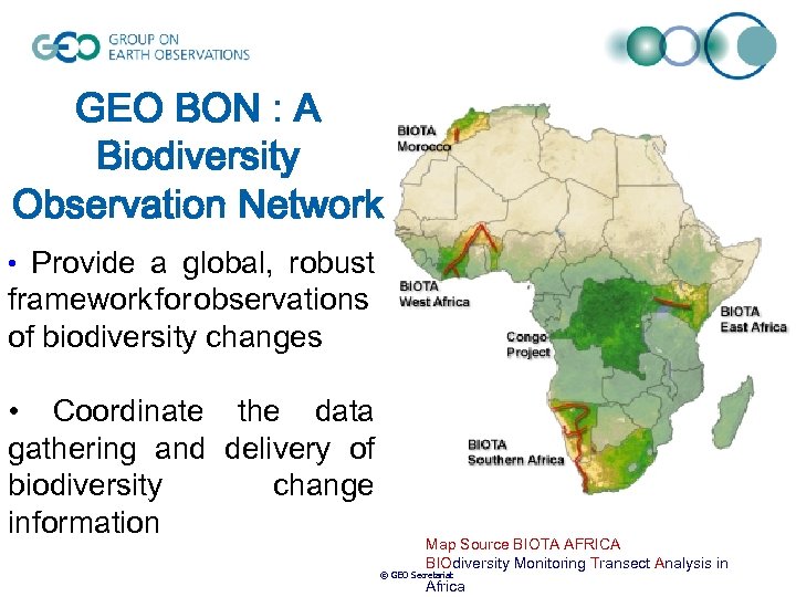 GEO BON : A Biodiversity Observation Network • Provide a global, robust framework for