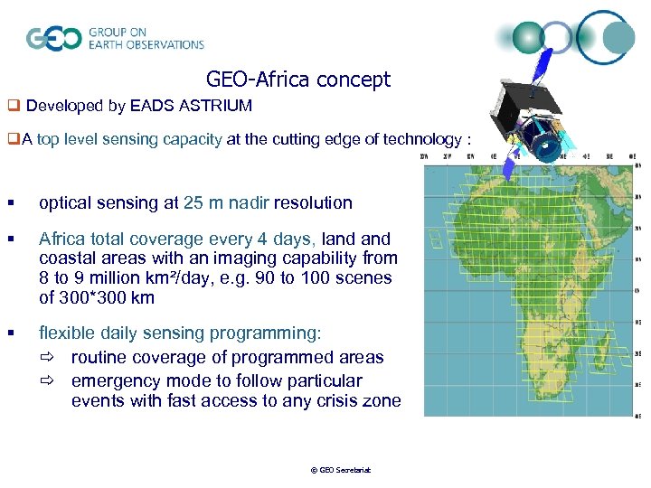 GEO-Africa concept q Developed by EADS ASTRIUM q. A top level sensing capacity at