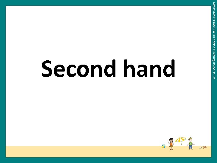 Maths SMART Grade 5 © 2012 Alston Publishing House Pte Ltd Second hand 