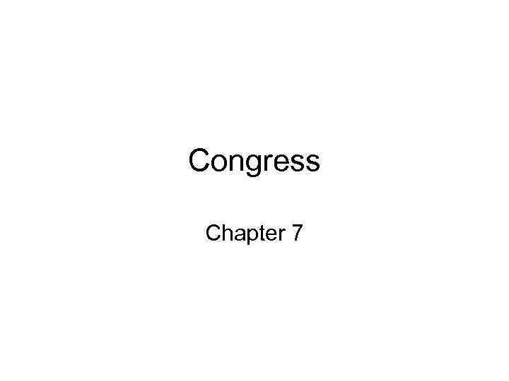 Congress Chapter 7 