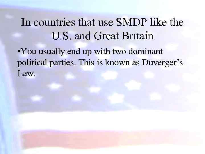 In countries that use SMDP like the U. S. and Great Britain • You